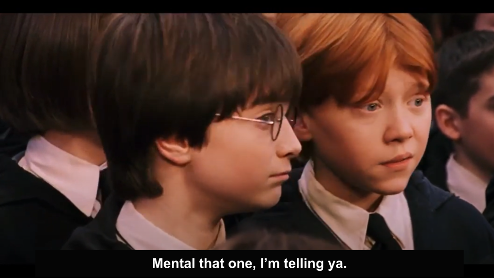 Screenshot from Harry Potter and the Sorcerer's Stone with captions that read, "Mental that one, I'm telling ya."