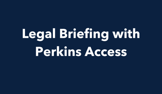 Legal Briefing with Perkins Access.